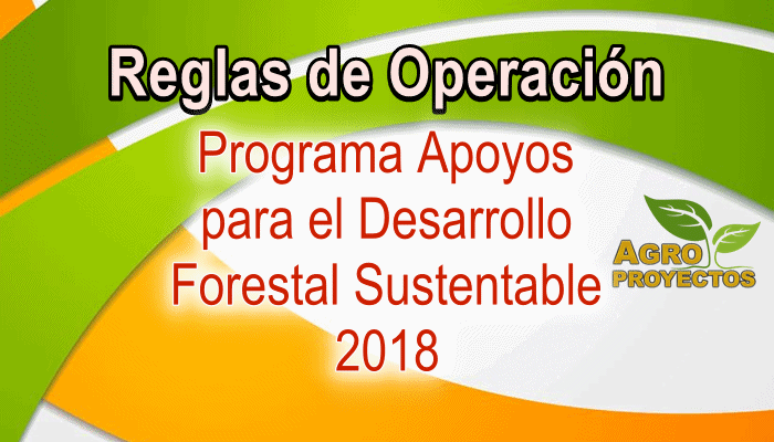 Reglas de operacion Desarrollo Forestal Sustentable