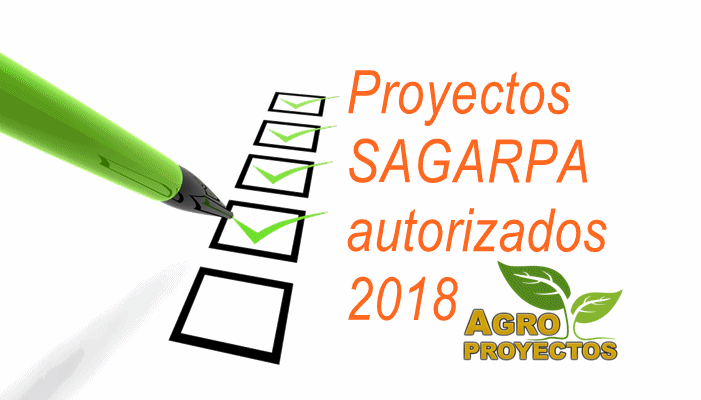 Proyectos Autorizados SAGARPA 2018