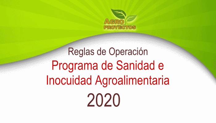 Reglas rograma de Sanidad e Inocuidad Agroalimentaria SADER 2020